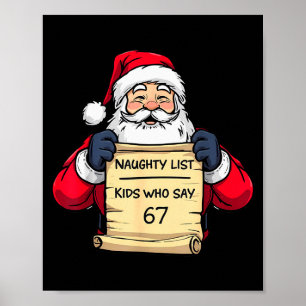 Funny Santa Naughty List Kids Who Say 67 Christmas Poster