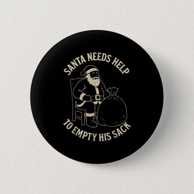 Funny Santa Needs Help To Empty His Sack Adult Hum 2 Inch Round Button (Front)