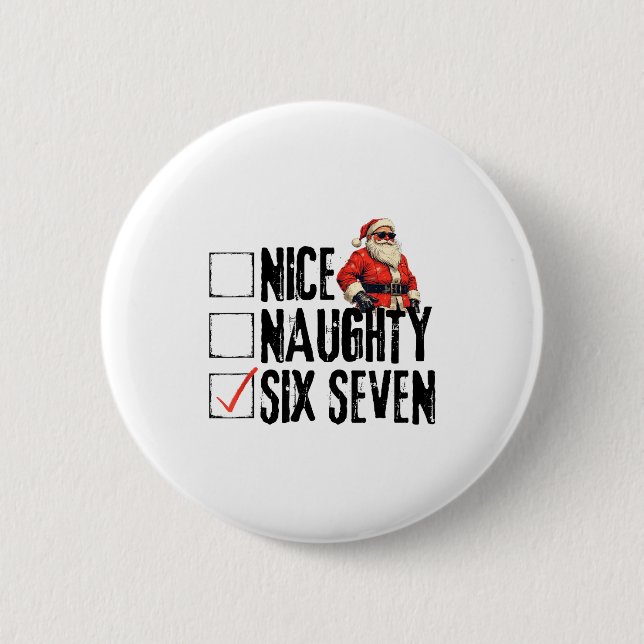 Funny Santa Nice Naughty Six Seven Meme 67 Christm 2 Inch Round Button (Front)