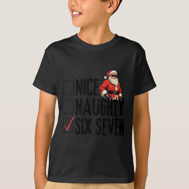 Funny Santa Nice Naughty Six Seven Meme 67 Christm T-Shirt (Front)