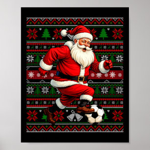 Funny Santa Playing Soccer Ugly Christmas Sweater  Poster