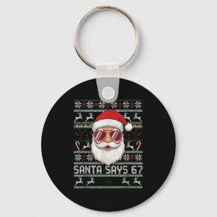 Funny Santa Says 67 Ugly Christmas Sweater Keychain