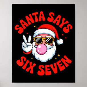Funny Santa Says 6 7 Six Seven Christmas Meme Holi Poster