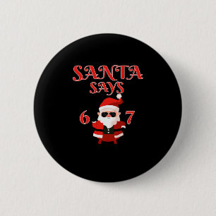 Funny Santa Says Six Seven 67 Meme Christmas Holid 2 Inch Round Button