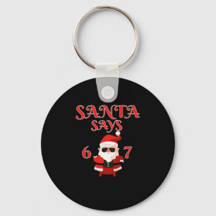 Funny Santa Says Six Seven 67 Meme Christmas Holid Keychain
