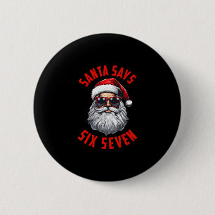Funny Santa Says Six Seven Christmas 67 Meme Xmas 2 Inch Round Button