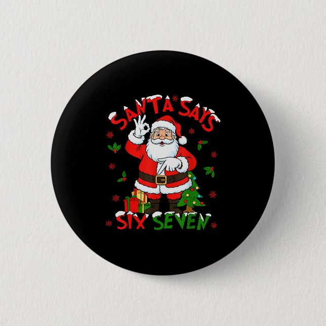 Funny Santa Says Six Seven Christmas 67 Meme Xmas  2 Inch Round Button (Front)