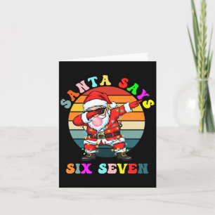 Funny Santa Says Six Seven Christmas 67 Meme Xmas Card