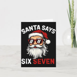 Funny Santa Says Six Seven Christmas 67 Meme Xmas Card