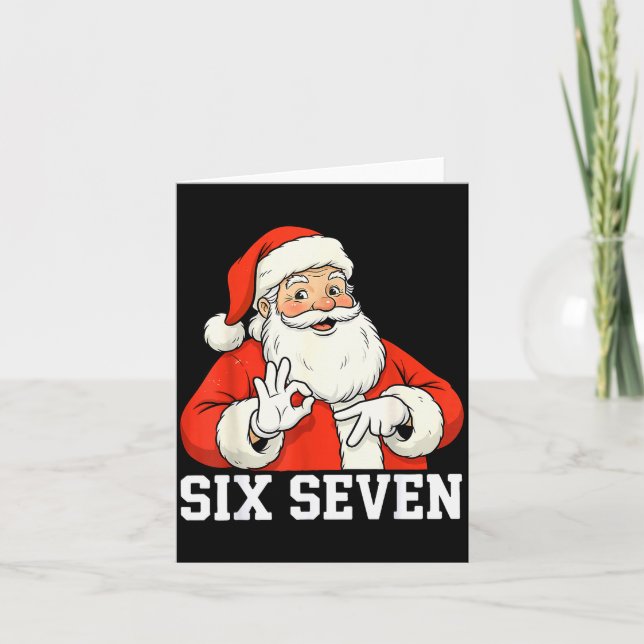 Funny Santa Says Six Seven Christmas 67 Meme Xmas  Card (Front)