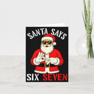 Funny Santa Says Six Seven Christmas 67 Meme Xmas Card
