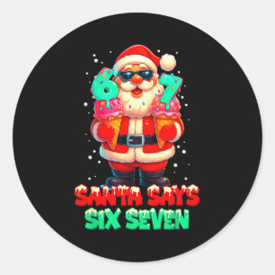 Funny Santa Says Six Seven Christmas 67 Meme Xmas Classic Round Sticker