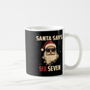 Funny Santa Says Six Seven Christmas 67 Meme Xmas Coffee Mug