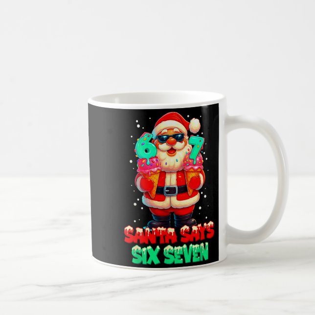 Funny Santa Says Six Seven Christmas 67 Meme Xmas  Coffee Mug (Right)