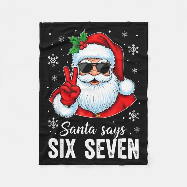 Funny Santa Says Six Seven Christmas 67 Meme Xmas  Fleece Blanket (Front)