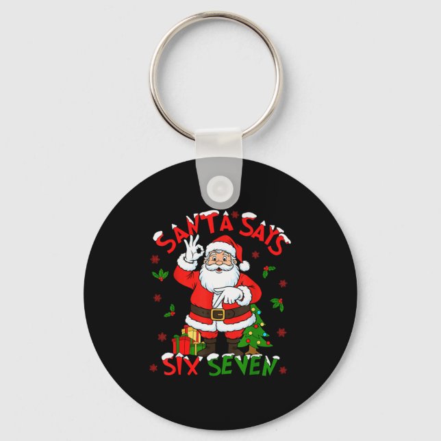 Funny Santa Says Six Seven Christmas 67 Meme Xmas  Keychain (Front)