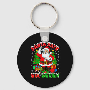 Funny Santa Says Six Seven Christmas 67 Meme Xmas Keychain