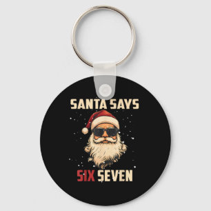 Funny Santa Says Six Seven Christmas 67 Meme Xmas Keychain