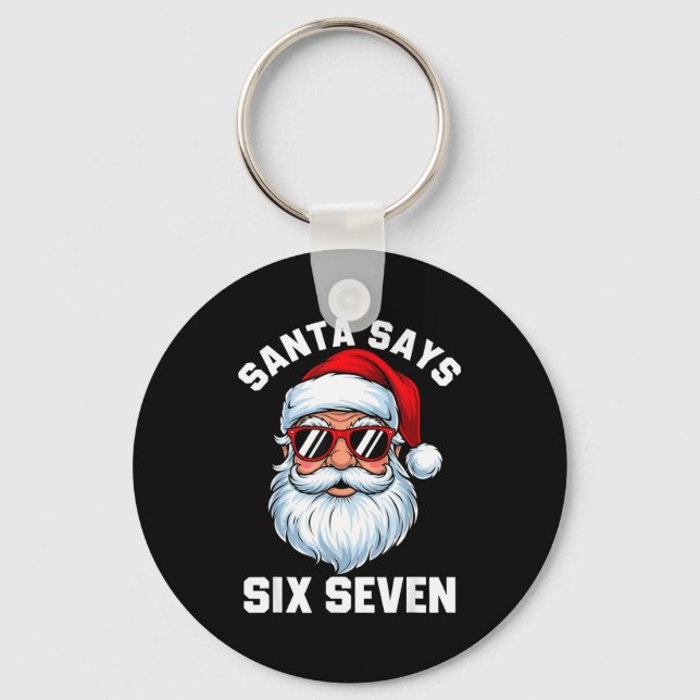 Funny Santa Says Six Seven Christmas 67 Meme Xmas  Keychain (Front)