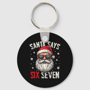 Funny Santa Says Six Seven Christmas 67 Meme Xmas  Keychain
