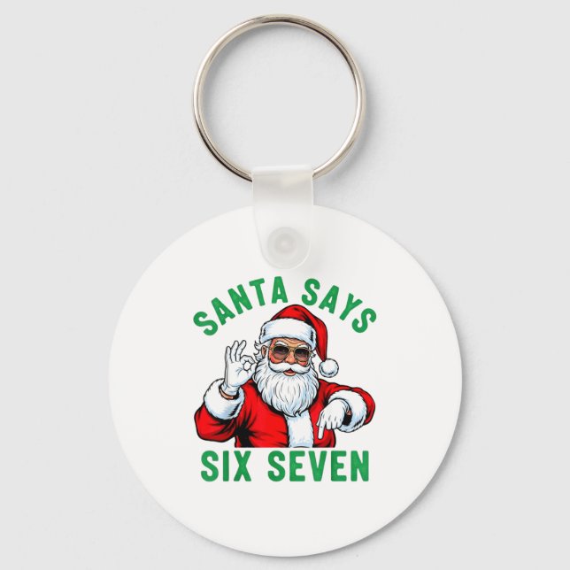 Funny Santa Says Six Seven Christmas 67 Meme Xmas  Keychain (Front)