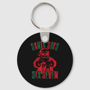 Funny Santa Says Six Seven Christmas 67 Meme Xmas Keychain