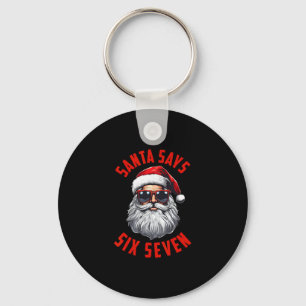 Funny Santa Says Six Seven Christmas 67 Meme Xmas Keychain