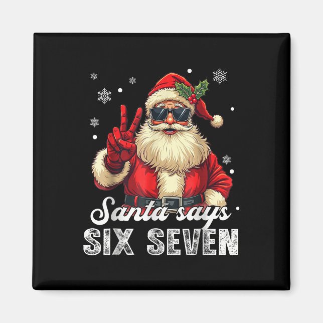 Funny Santa Says Six Seven Christmas 67 Meme Xmas  Magnet (Front)