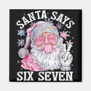 Funny Santa Says Six Seven Christmas 67 Meme Xmas  Magnet