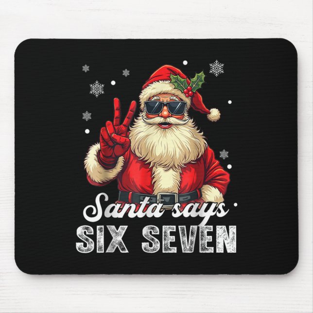Funny Santa Says Six Seven Christmas 67 Meme Xmas  Mouse Pad (Front)