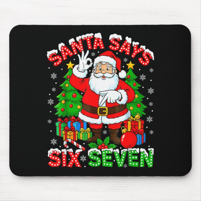 Funny Santa Says Six Seven Christmas 67 Meme Xmas  Mouse Pad (Front)