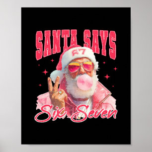 Funny Santa Says Six Seven Christmas 67 Meme Xmas Poster