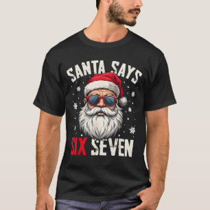 Funny Santa Says Six Seven Christmas 67 Meme Xmas  T-Shirt