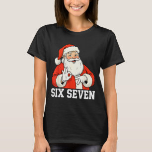 Funny Santa Says Six Seven Christmas 67 Meme Xmas T-Shirt