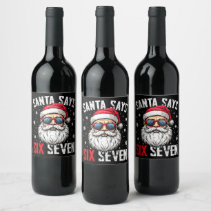 Funny Santa Says Six Seven Christmas 67 Meme Xmas Wine Label