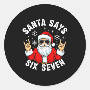 Funny Santa Says Six Seven Christmas Xmas Meme  Classic Round Sticker