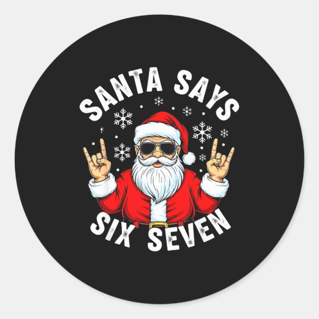 Funny Santa Says Six Seven Christmas Xmas Meme  Classic Round Sticker (Front)