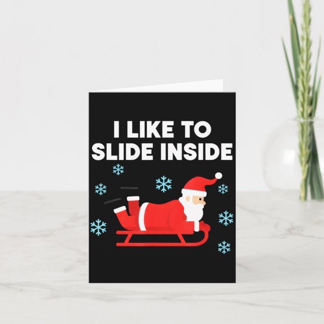 Funny Santa Sled Christmas Humor I Like To Slide I Card (Front)