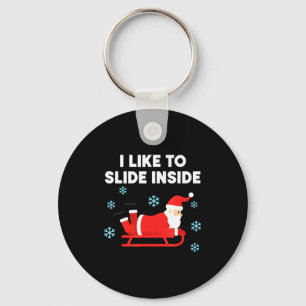 Funny Santa Sled Christmas Humor I Like To Slide I Keychain