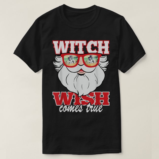Funny Santa Sunglasses Witch Wish comes true  T-Shirt (Design Front)