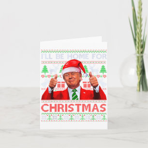 Funny Santa Trump Ill Be Home For Christmas  Card