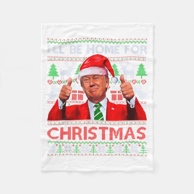 Funny Santa Trump Ill Be Home For Christmas  Fleece Blanket (Front)