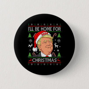 Funny Santa Trump I'll Be Home For Christmas Ugly 2 Inch Round Button