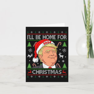 Funny Santa Trump I'll Be Home For Christmas Ugly Card