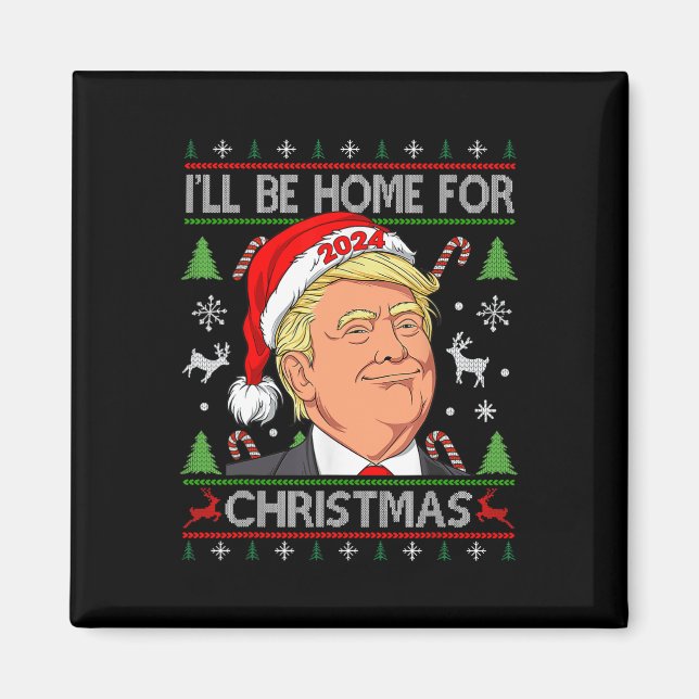 Funny Santa Trump I'll Be Home For Christmas Ugly  Magnet (Front)