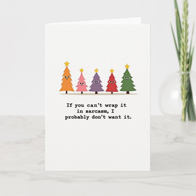 Funny Sarcasm Christmas Card Quote With Trees (Front)
