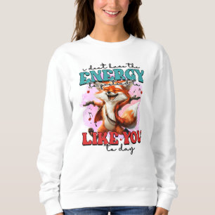 Funny sarcasm Fox word art Sweatshirt