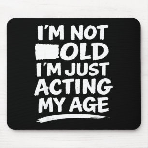 Funny sarcasm gag humor old age joke conversation mouse pad