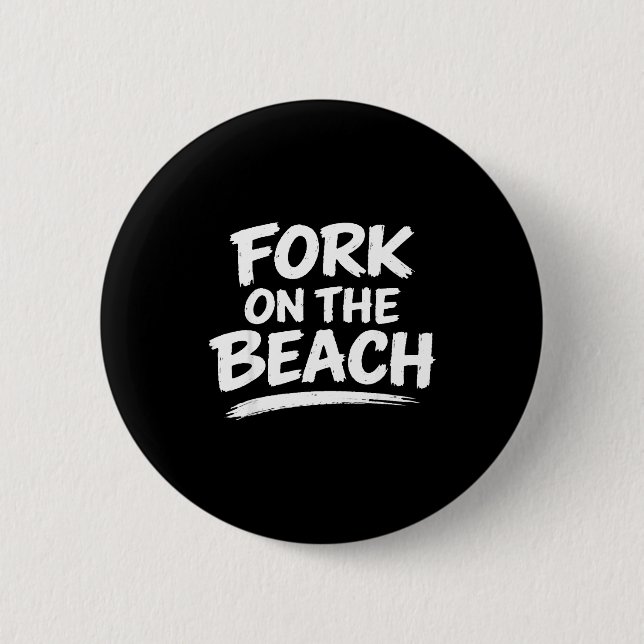 Funny sarcasm gag humour beach joke conversation 2 inch round button (Front)