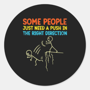 Funny Sarcasm Graphic - Some People Just Need A Pu Classic Round Sticker